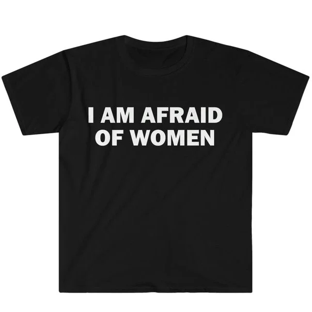 Street Fashion Asian - Asian Size S-5XL I Am Afraid